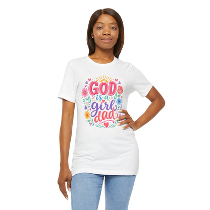 GOD is a girl dad T-shirt