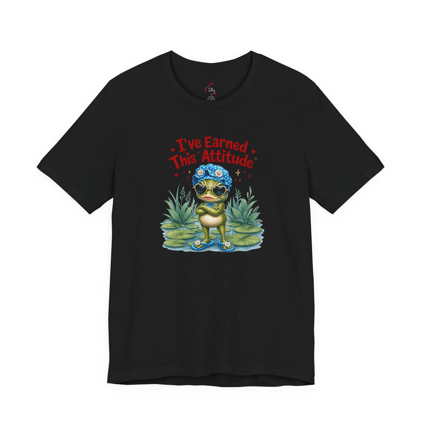 I've earned this attitude T-shirt