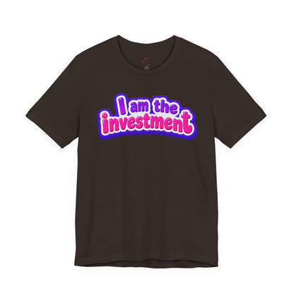 I am the investment T-shirt