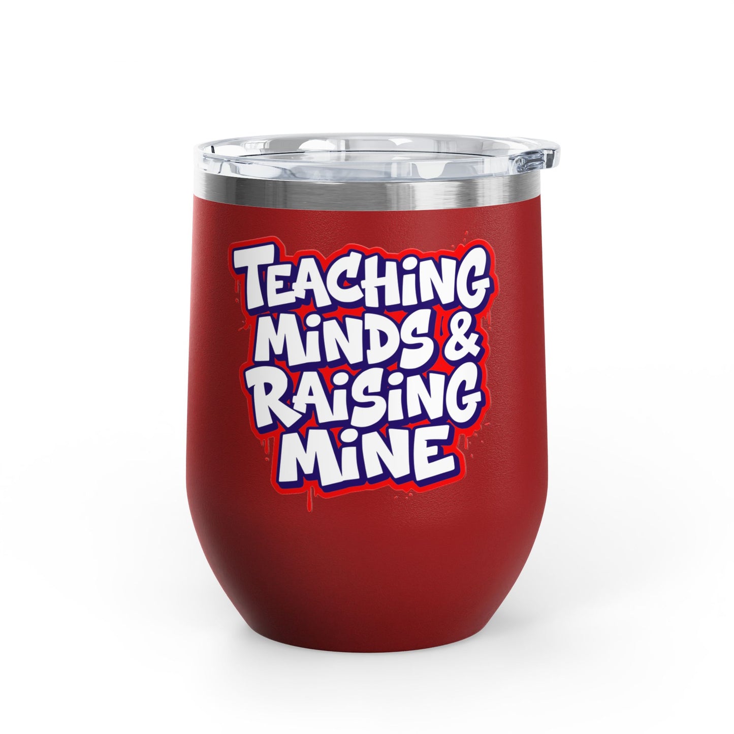 Teaching minds & raising mine Tumbler