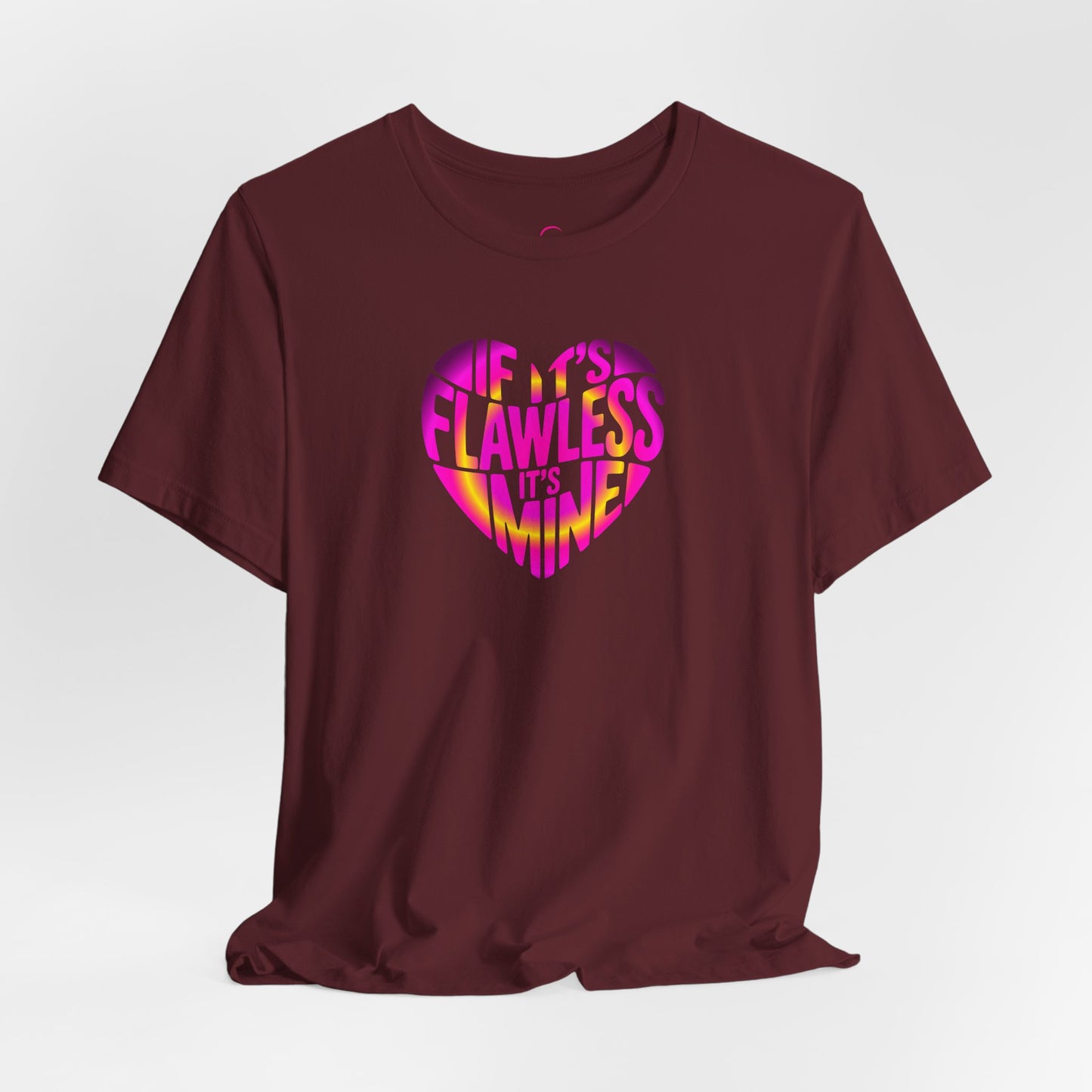 If it's flawless it's mine T-shirt