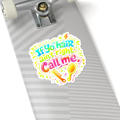 If yo hair ain't right call me Sticker