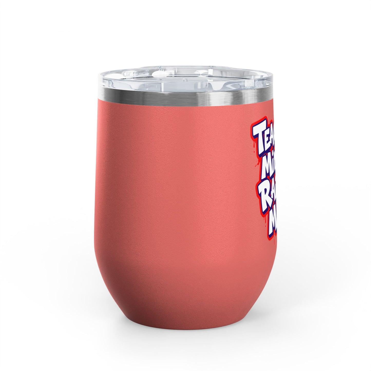 Teaching minds & raising mine Tumbler