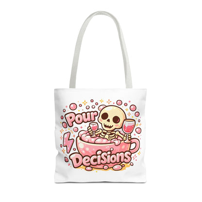Pour decisions Tote Bag