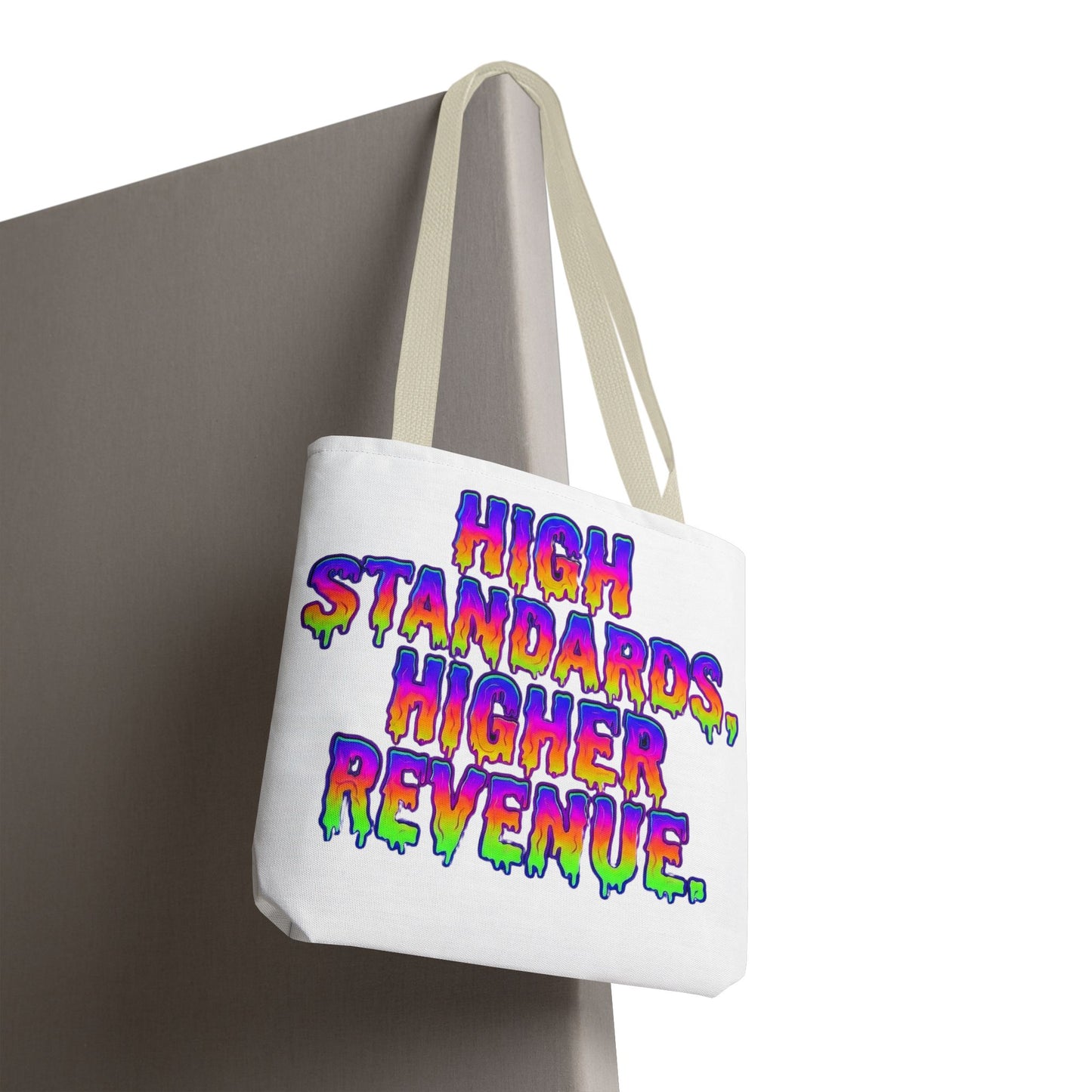 High standards, higher revenue. Tote Bag