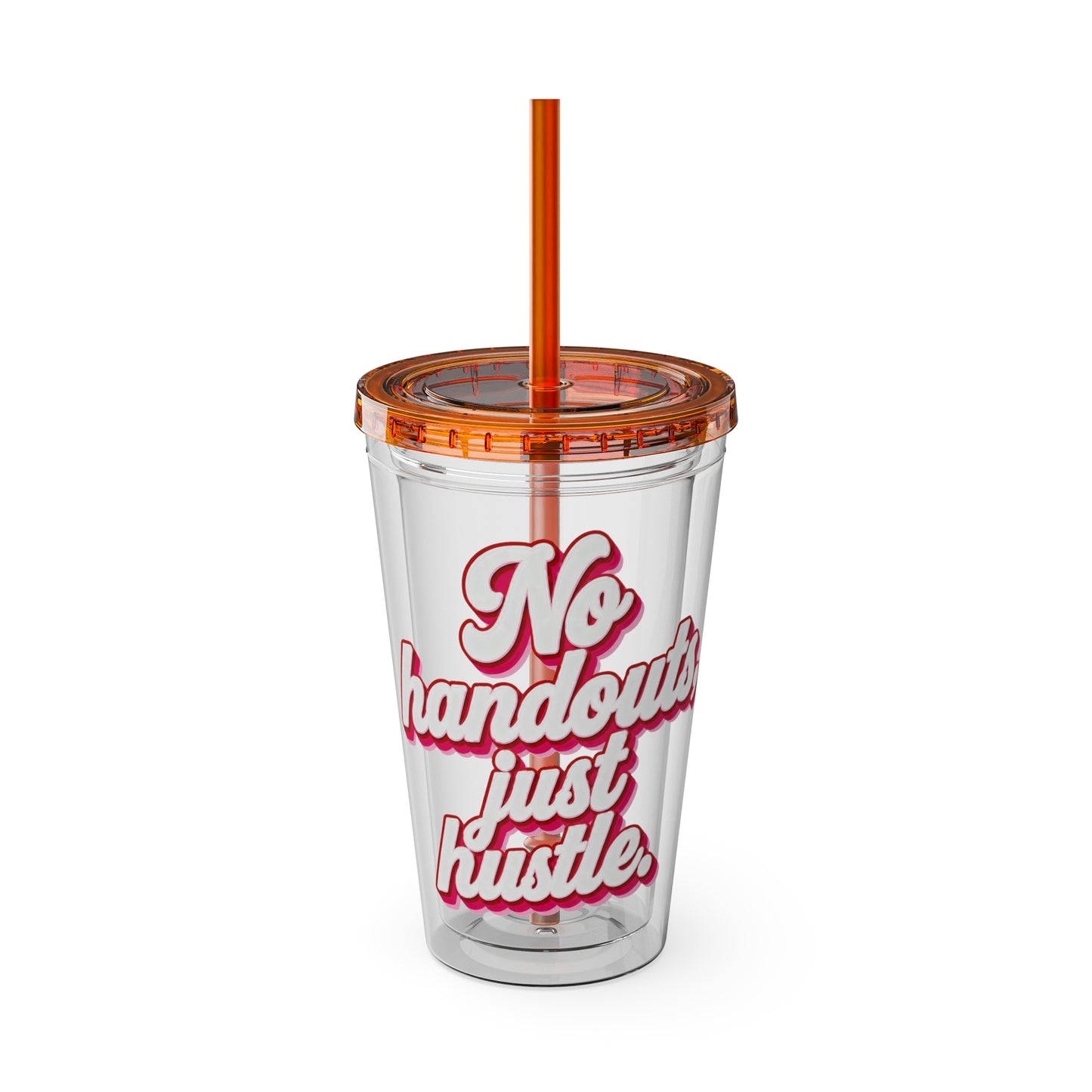 No handouts, just hustle. Insulated Cup