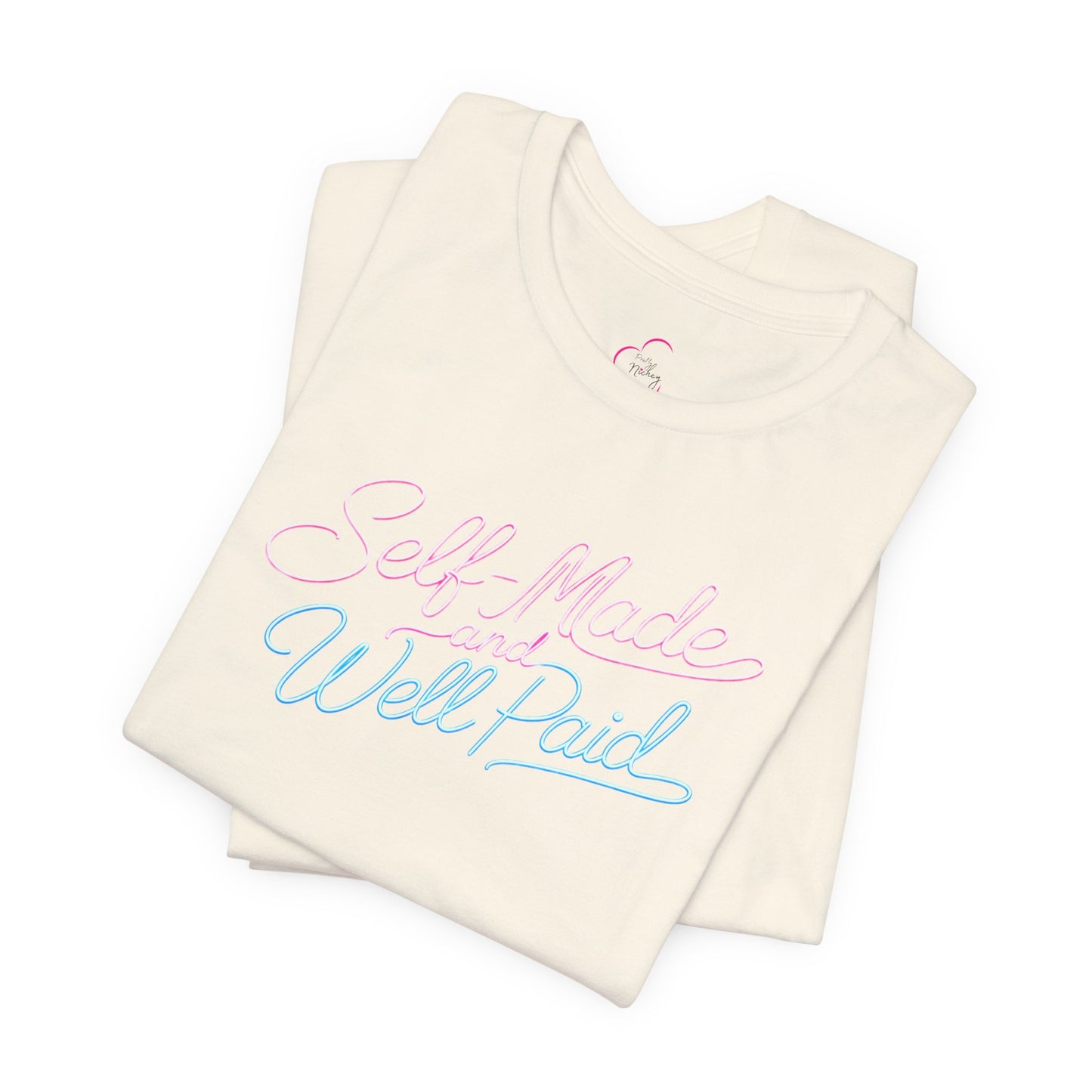 Self-made & well paid T-shirt
