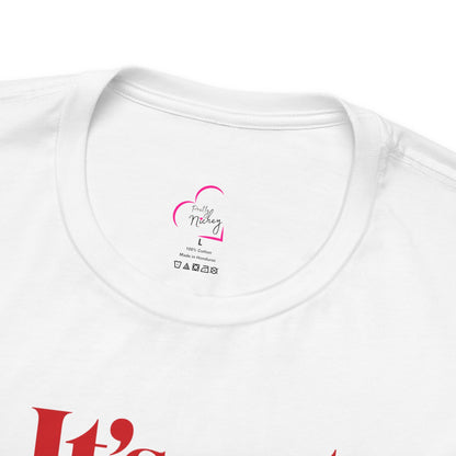 It's not me, it's you T-shirt