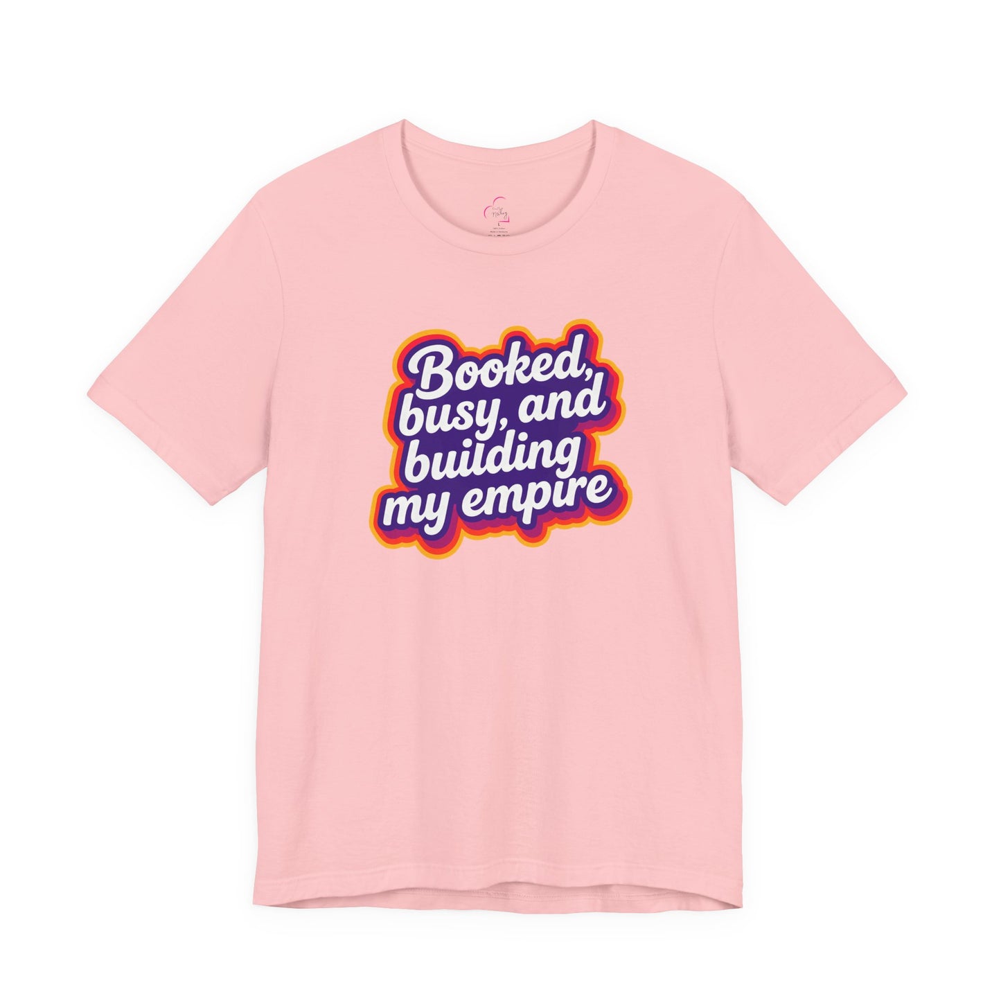Booked, busy, and building my empire T-shirt
