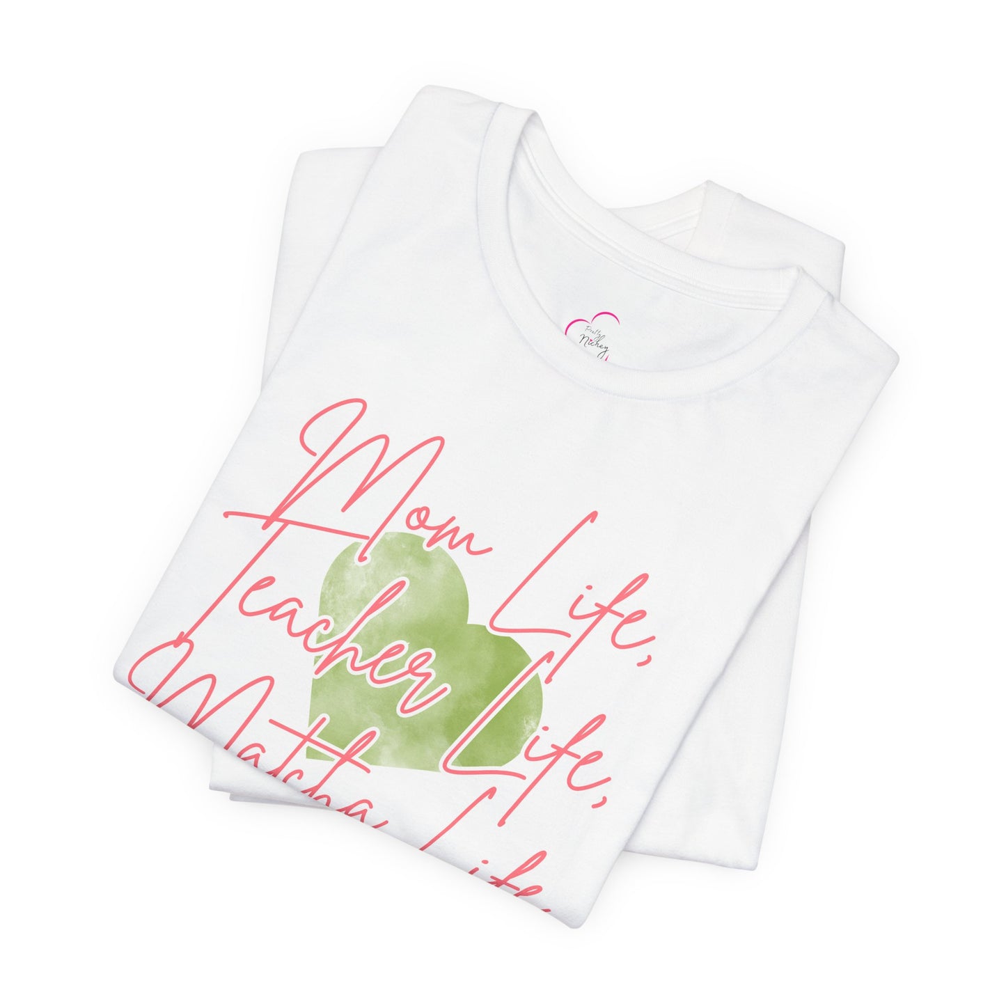 Mom Life Teacher Life Matcha Life T-Shirt