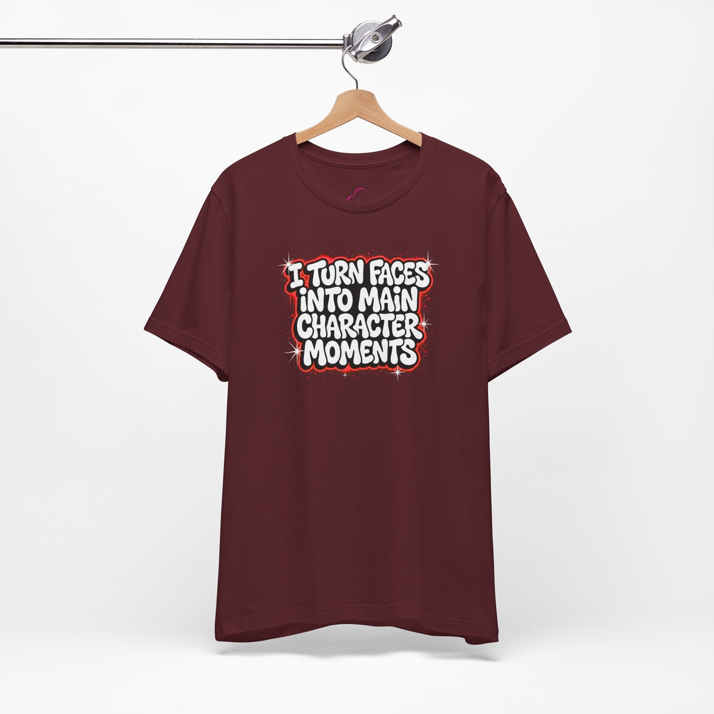 I turn faces into main character moments T-shirt
