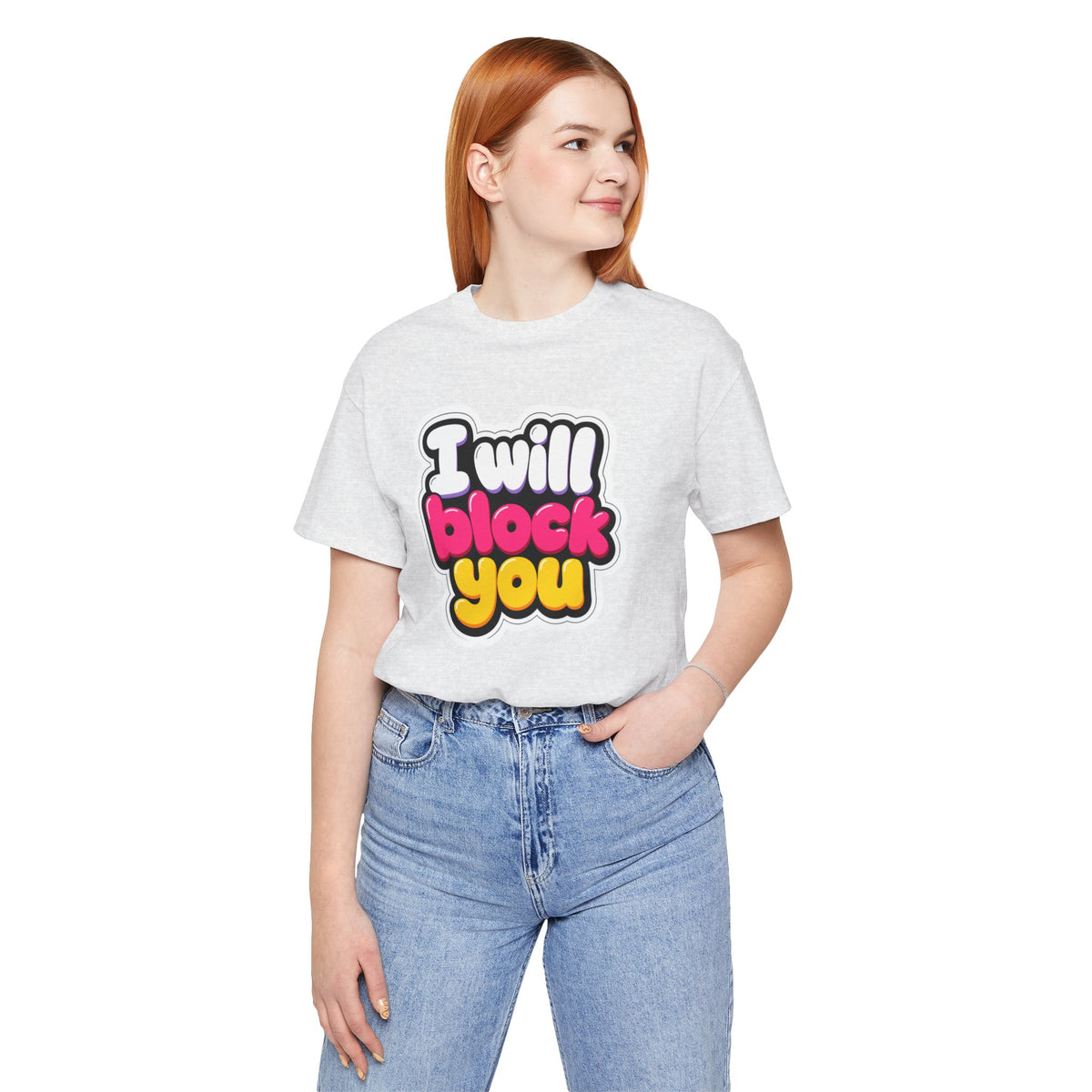 I will block you T-shirt