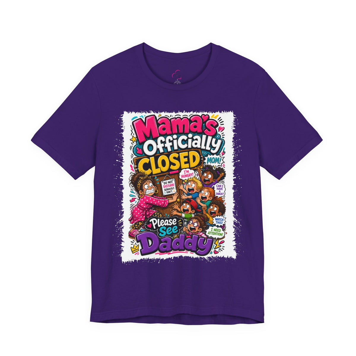 Mama's officially closed. Please see daddy T-shirt