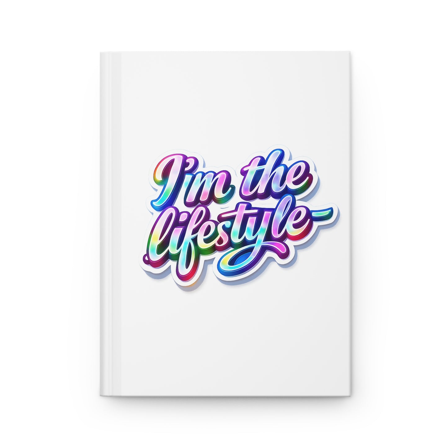 I'm the lifestyle Hardcover Journal