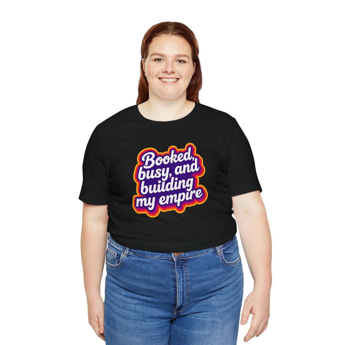 Booked, busy, and building my empire T-shirt