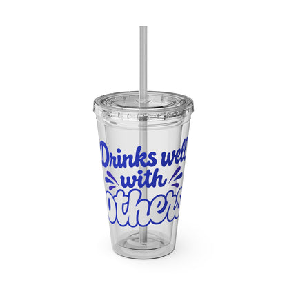 Drinks well with others Insulated Cup