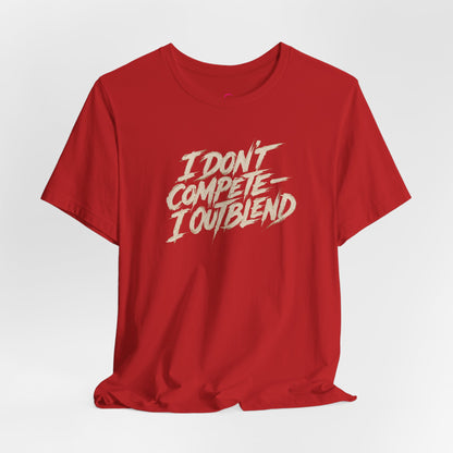 I don't compete I out blend T-shirt
