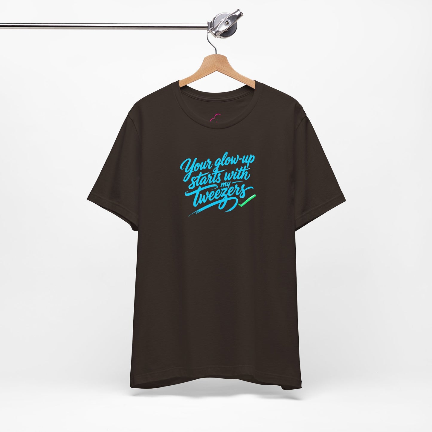 Your glow up starts with my tweezers T-shirt