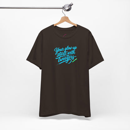 Your glow up starts with my tweezers T-shirt