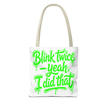 Blink twice yeah I did that Tote Bag
