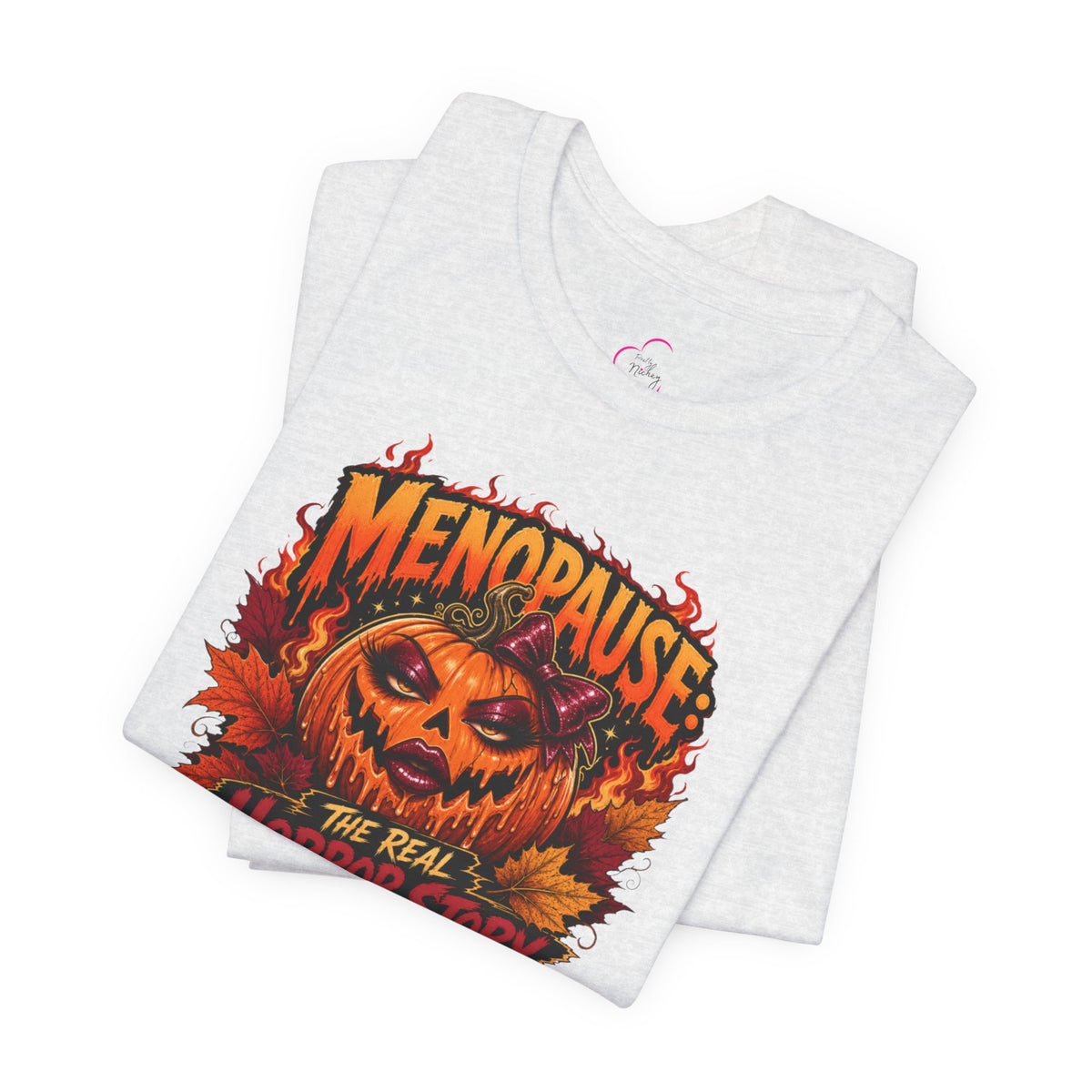 Menopause the real horror show T-shirt