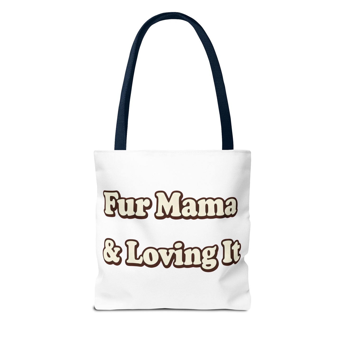 Fur mama & loving it Tote Bag