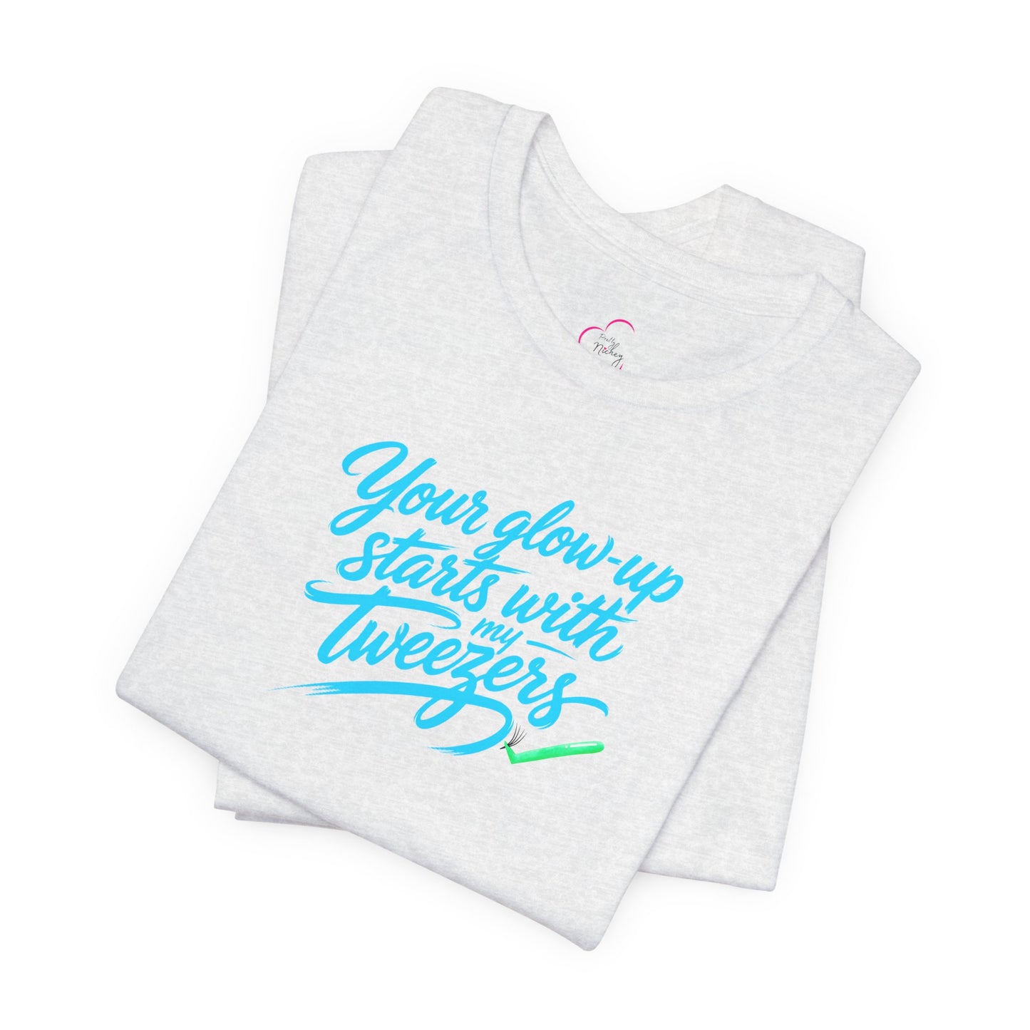 Your glow up starts with my tweezers T-shirt