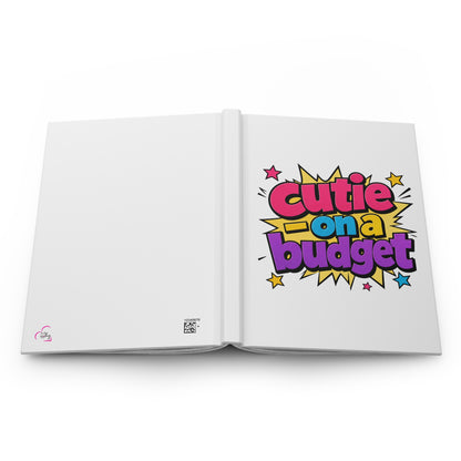 Cutie on a budget Hardcover Journal