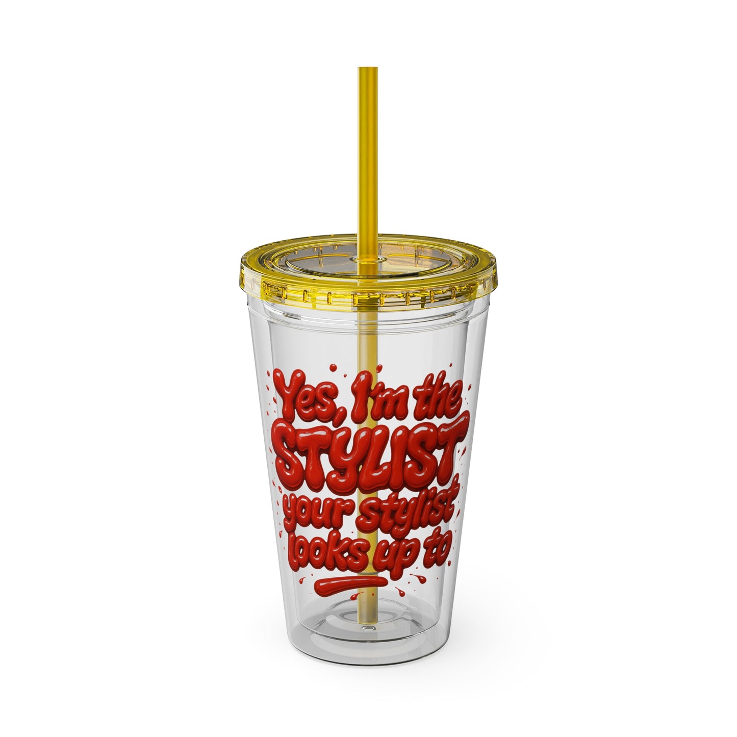Yes, I'm the STYLIST your stylist looks up to Clear Insulated Cup