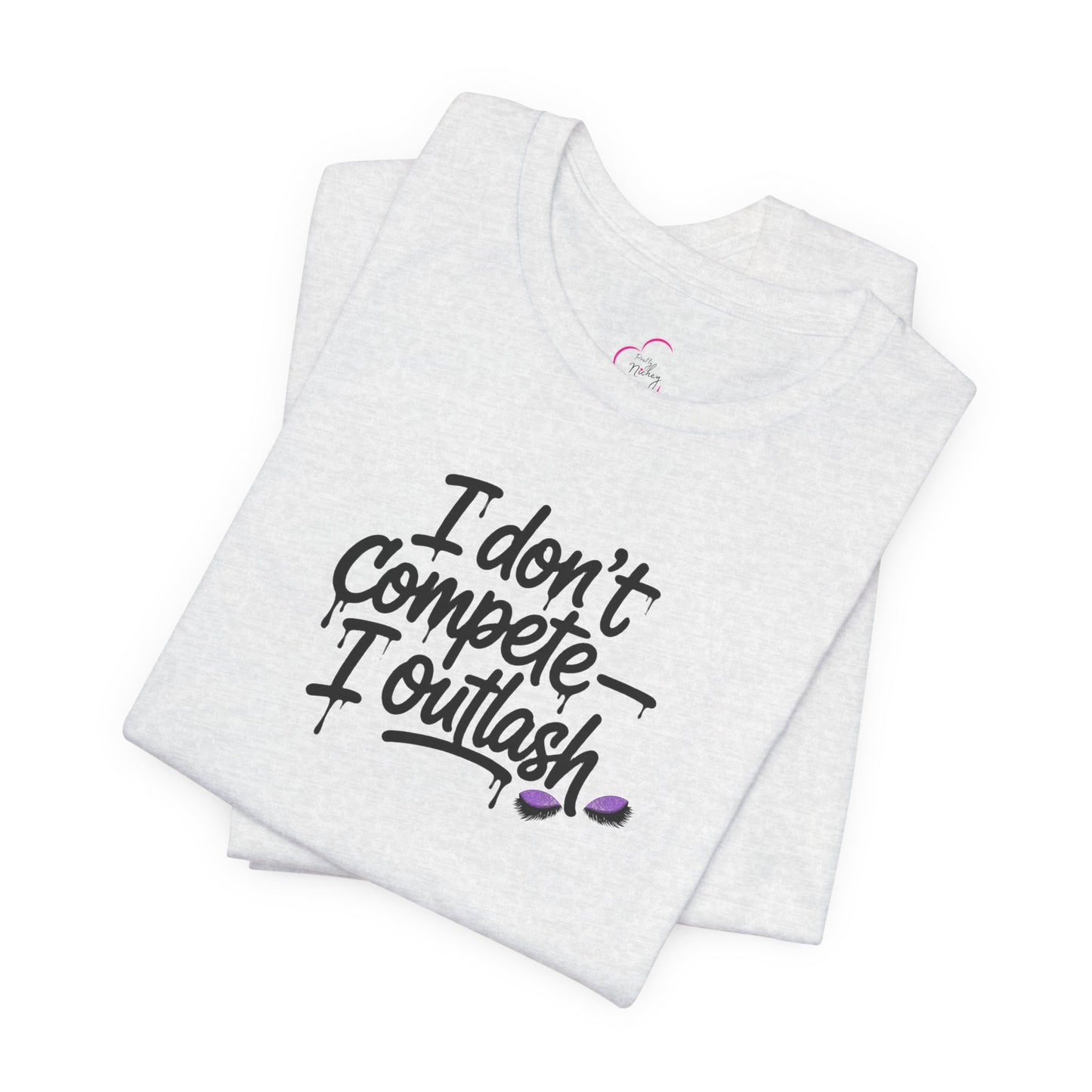 I don't compete I outlash T-shirt