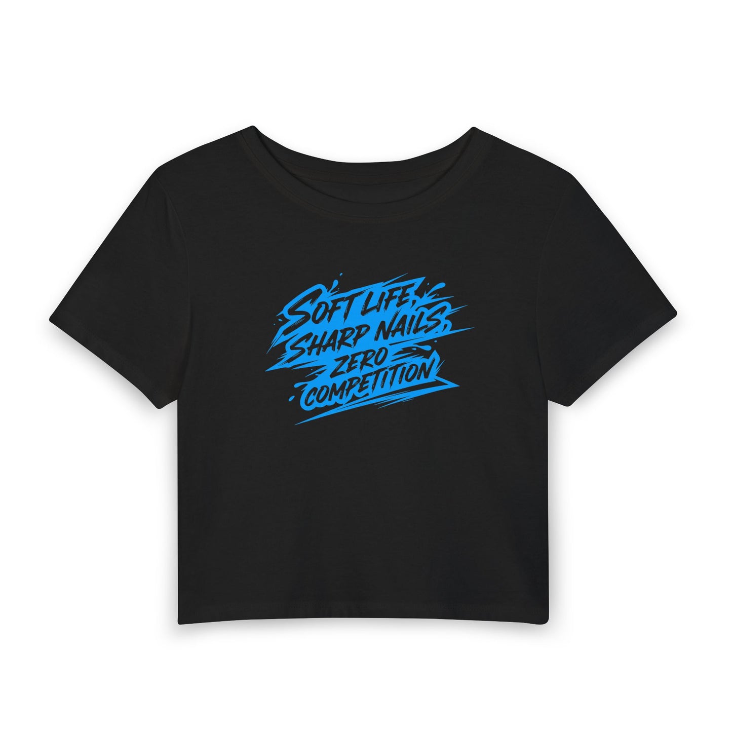 Soft life sharp nails zero competition  Crop Tee