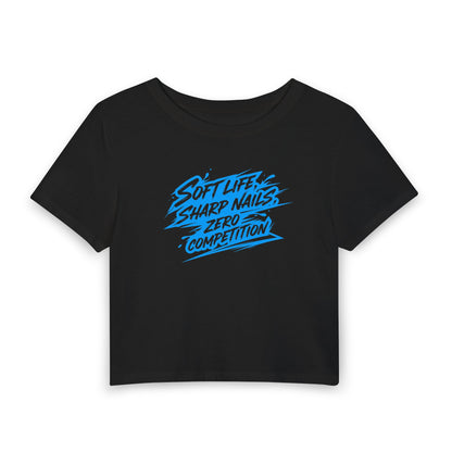 Soft life sharp nails zero competition  Crop Tee