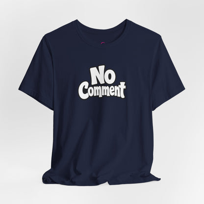 No comment T-shirt