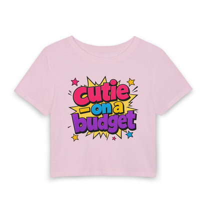 Cutie on a budget Crop Tee