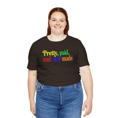 Pretty, paid, and self-made T-shirt