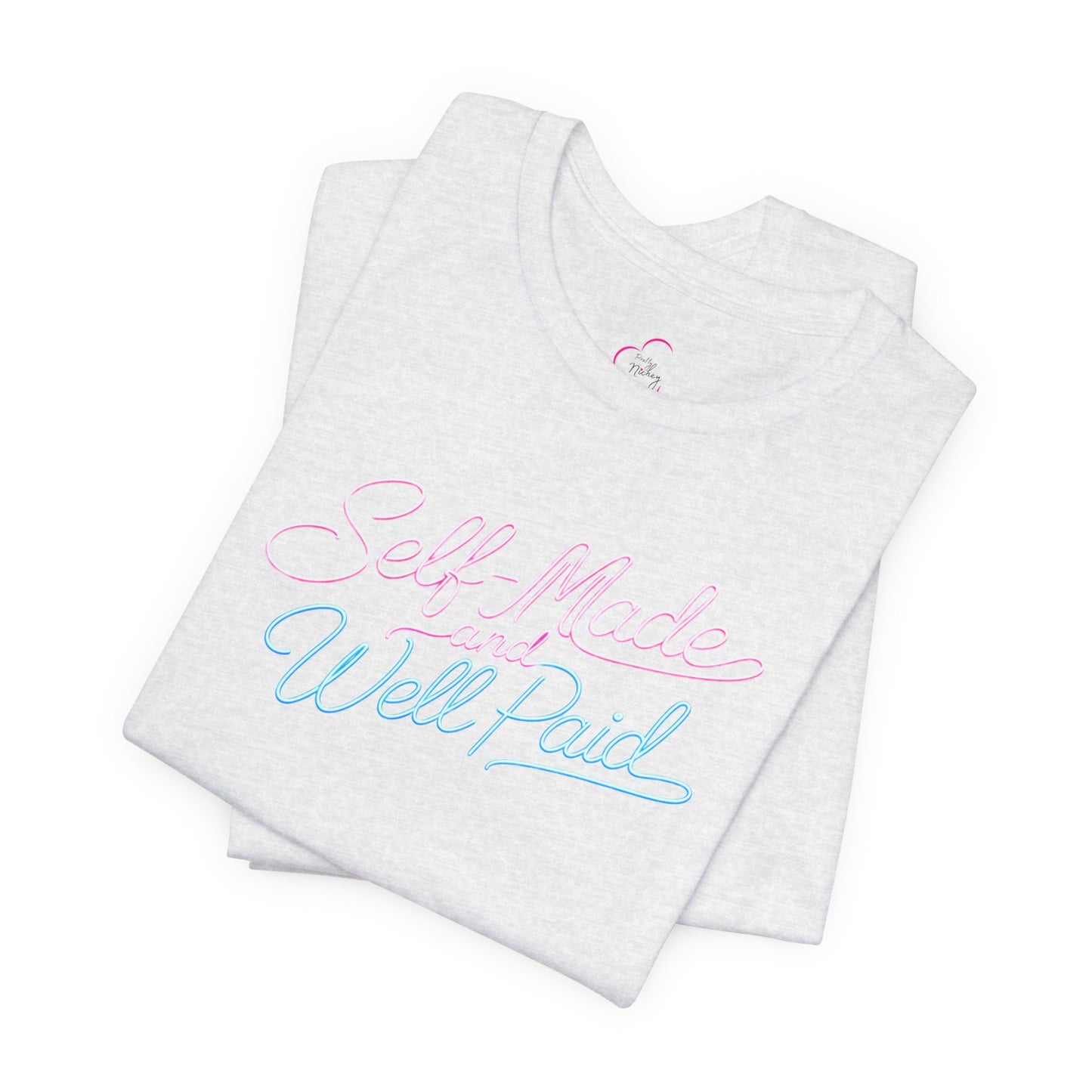 Self-made & well paid T-shirt