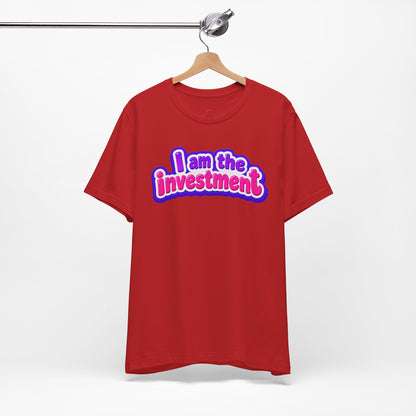I am the investment T-shirt