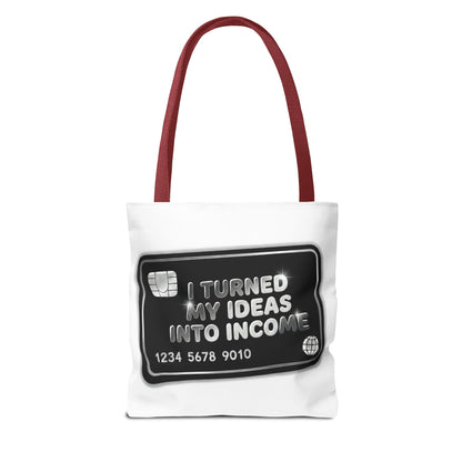 I turned my ideas into income Tote Bag