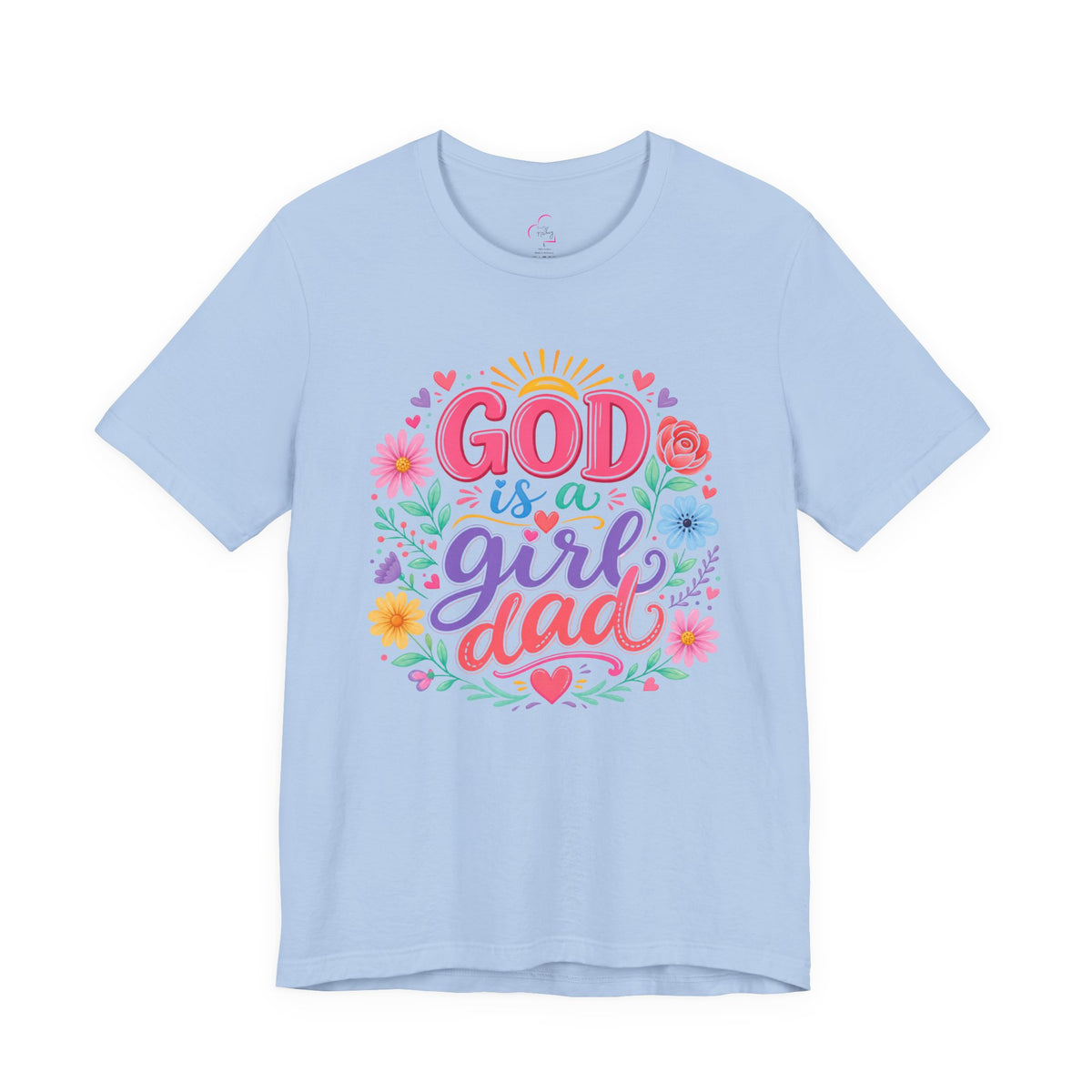 GOD is a girl dad T-shirt