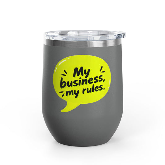 My business, my rules. Tumbler