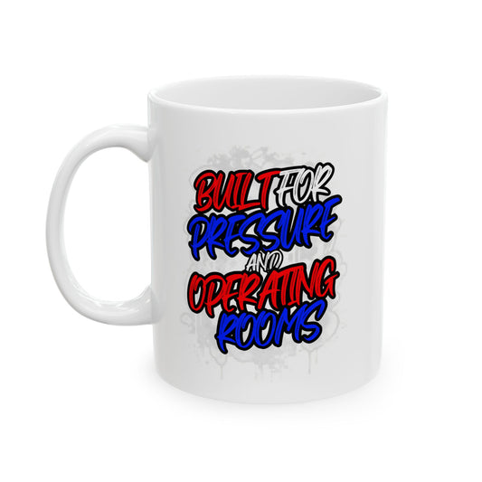 Built for pressure and operating rooms Mug