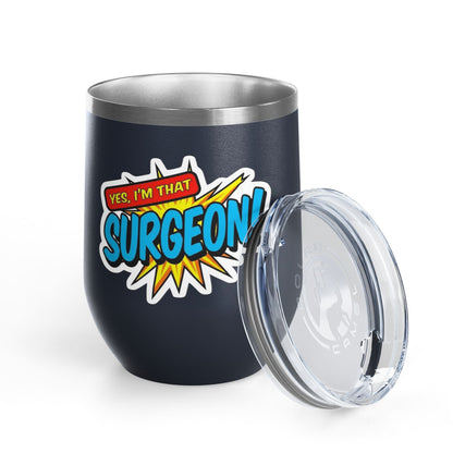 Yes, I'm that SURGEON Tumbler