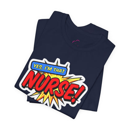 Yes, I'm that NURSE T-shirt