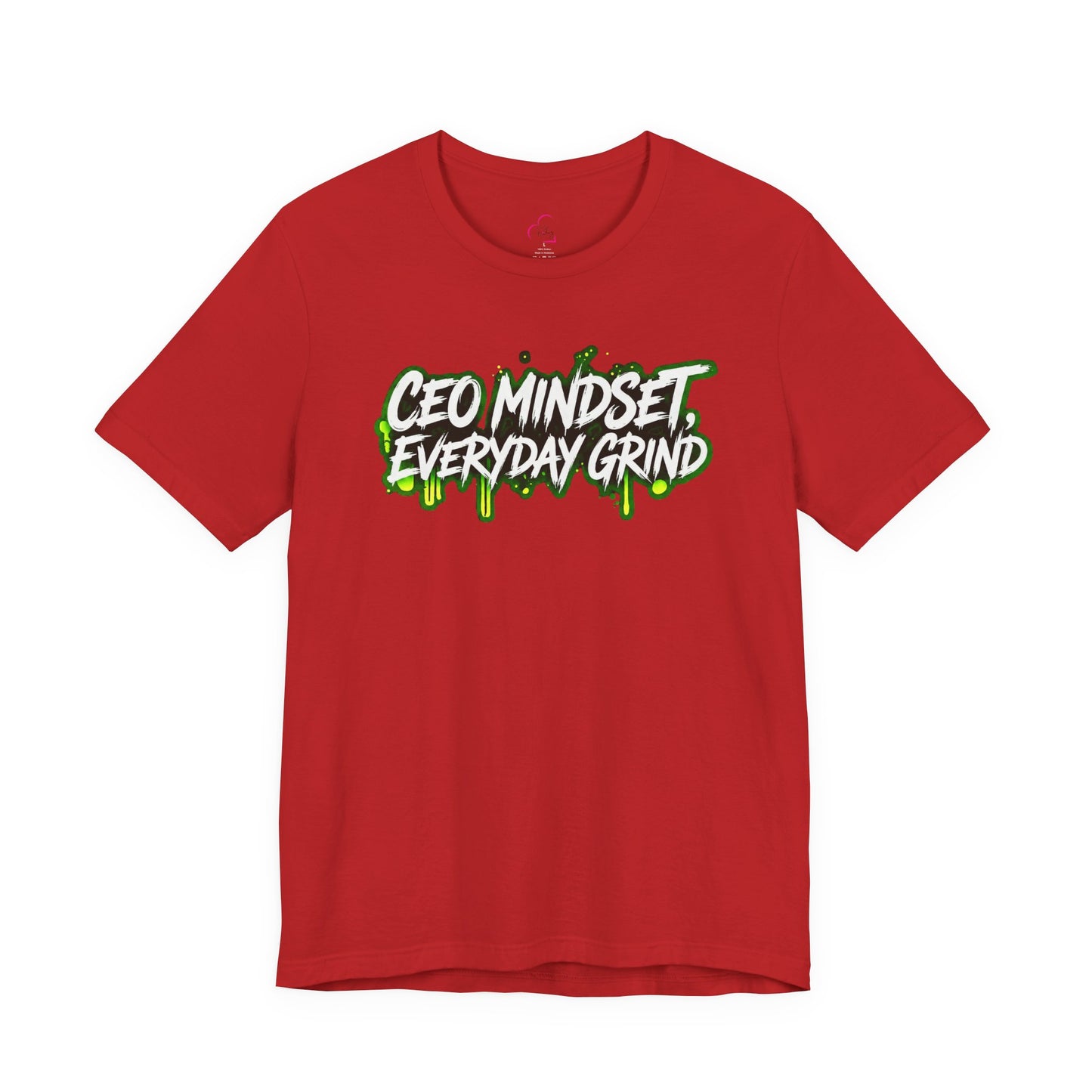 CEO mindset, everyday grind T-shirt