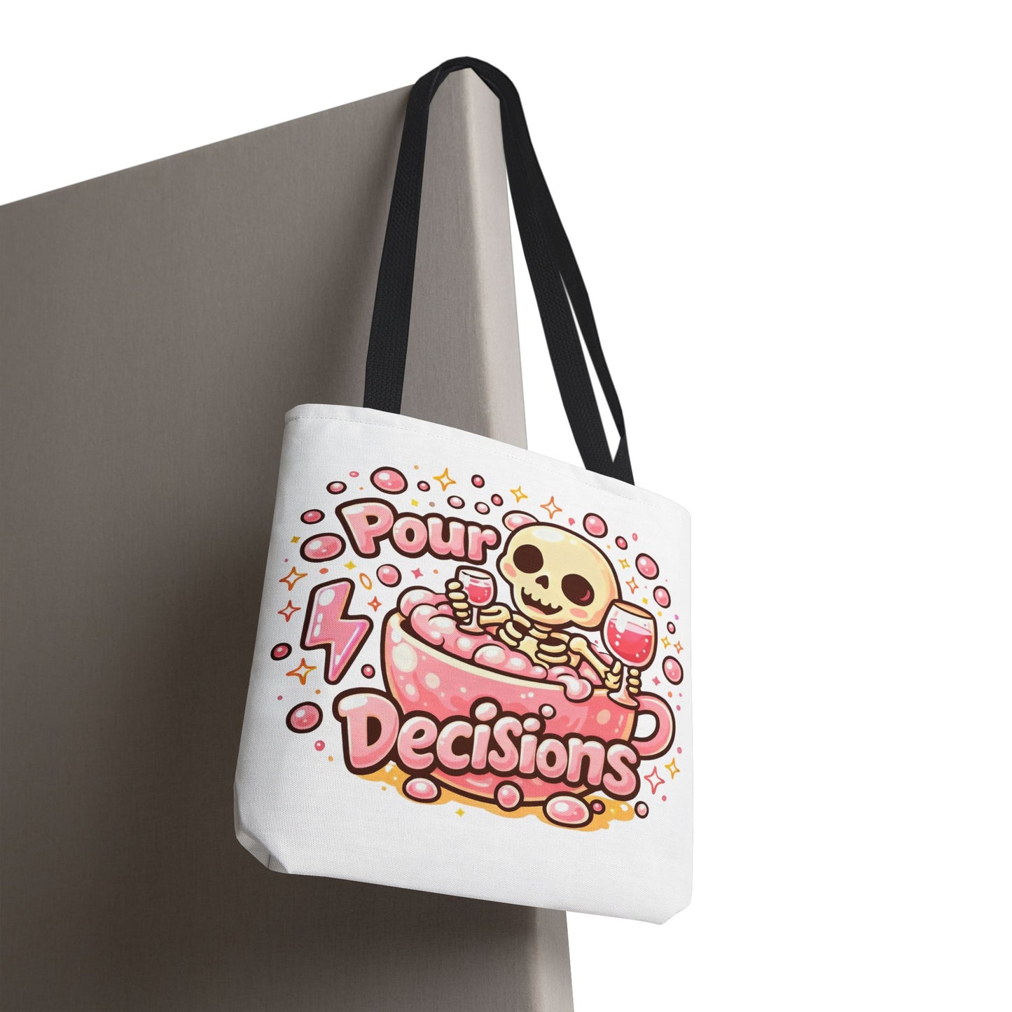 Pour decisions Tote Bag
