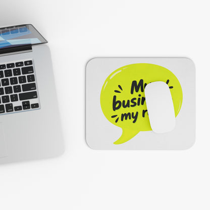 My business, my rules. Mouse Pad