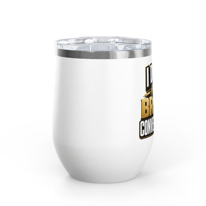 I don't have broke conversations Wine Tumbler