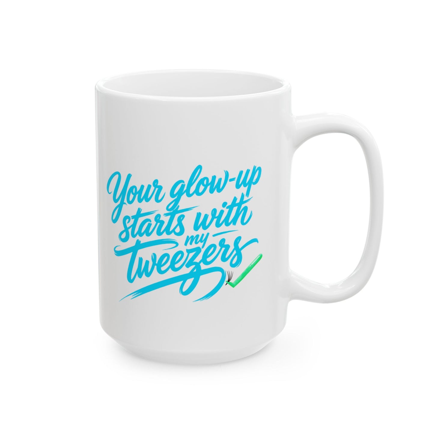 Your glow up starts with my tweezers Mug