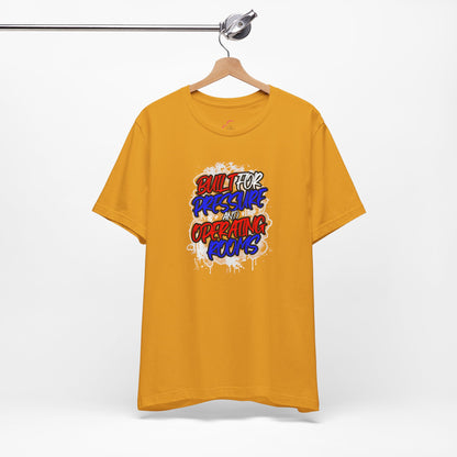 Built for pressure and operating rooms T-shirt