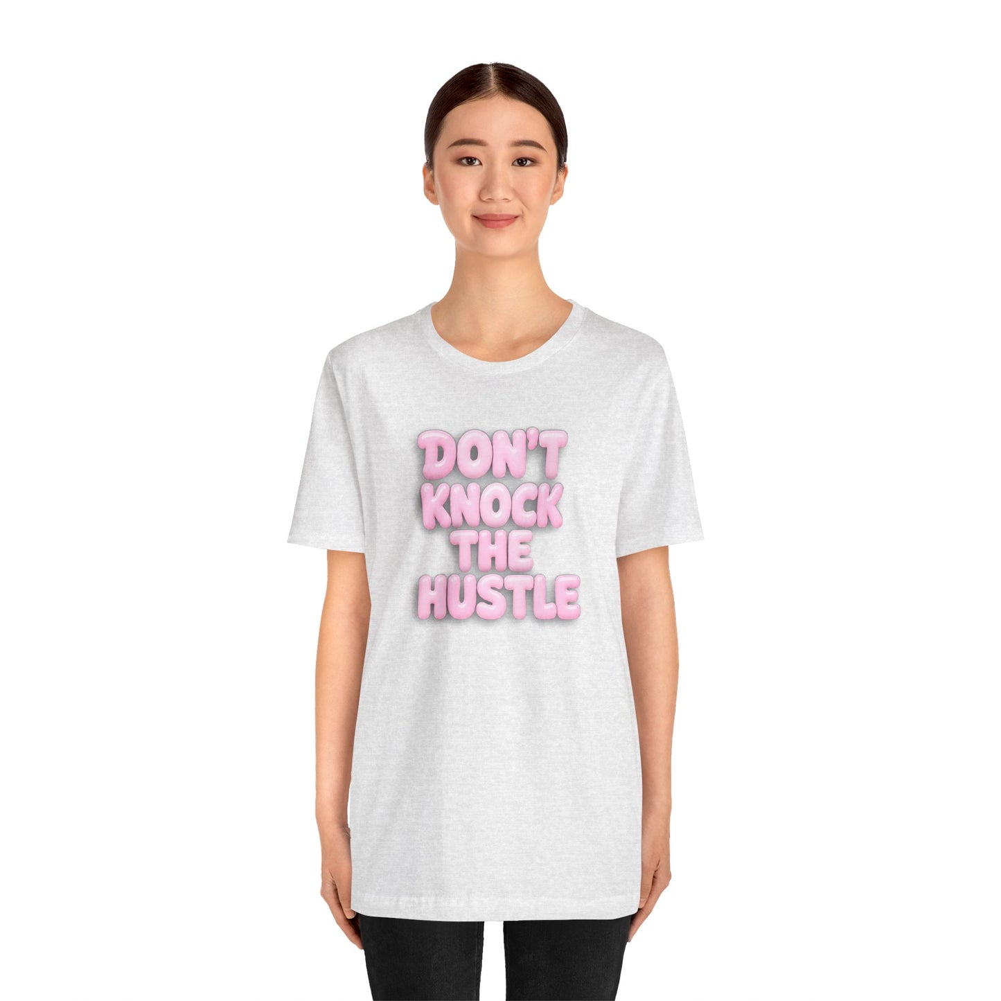 Don't knock the hustle T-shirt